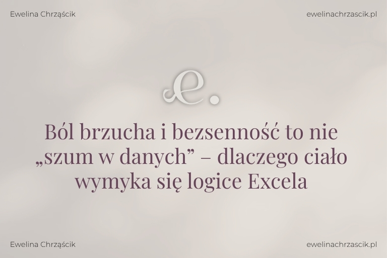 Ewelina Chrząścik Ból brzucha i bezsenność